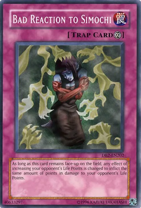 Bad Reaction to Simochi DB2-EN202 Yu-Gi-Oh card from Dark Beginning 2