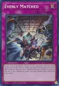 Evenly Matched (Secret Rare) RA01-EN074