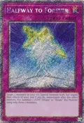 Halfway to Forever (Platinum Secret Rare) RA04-EN285